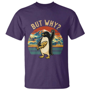 But Why Penguin T Shirt Nihilist Penguin Mountain Hiking TS14 Purple Print Your Wear