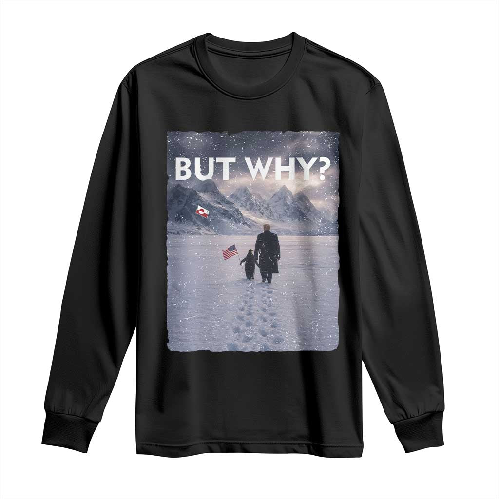 But Why Penguin Long Sleeve Shirt Trump Nihilist Penguin Political Meme Minimal TS14 Black Print Your Wear