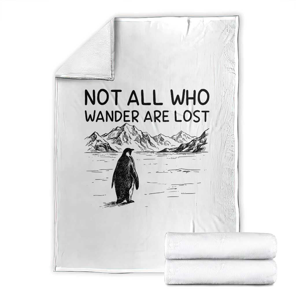 But Why Penguin Throw Blanket Not All Who Wander Are Lost TS14 White Print Your Wear