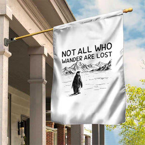 But Why Penguin Garden Flag Not All Who Wander Are Lost TS14 Print Your Wear