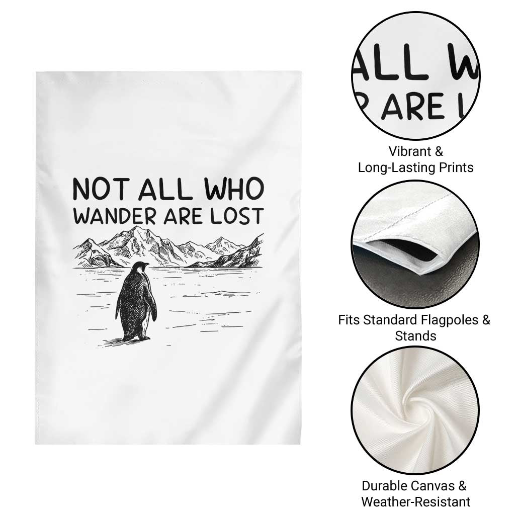But Why Penguin Garden Flag Not All Who Wander Are Lost TS14 Print Your Wear