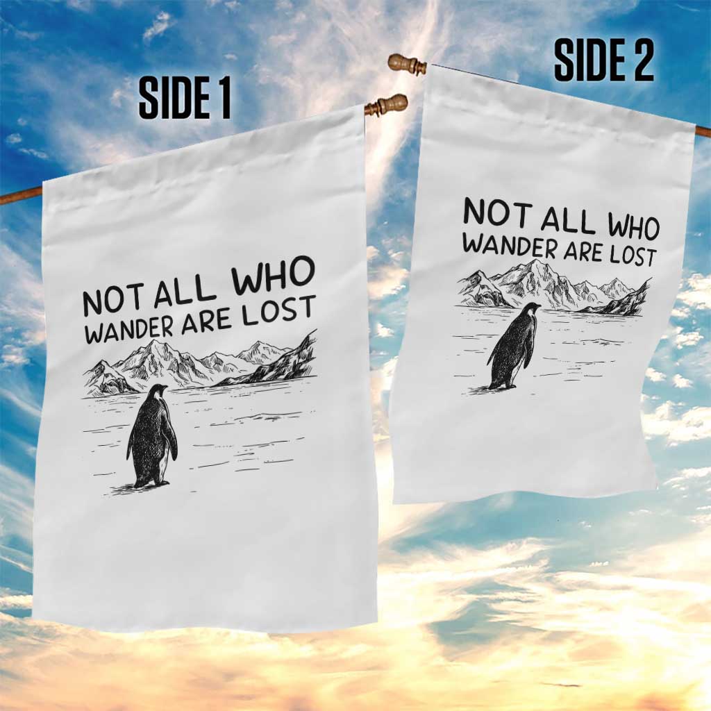 But Why Penguin Garden Flag Not All Who Wander Are Lost TS14 Print Your Wear