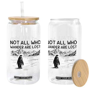 But Why Penguin Glass Can Not All Who Wander Are Lost TS14 Print Your Wear