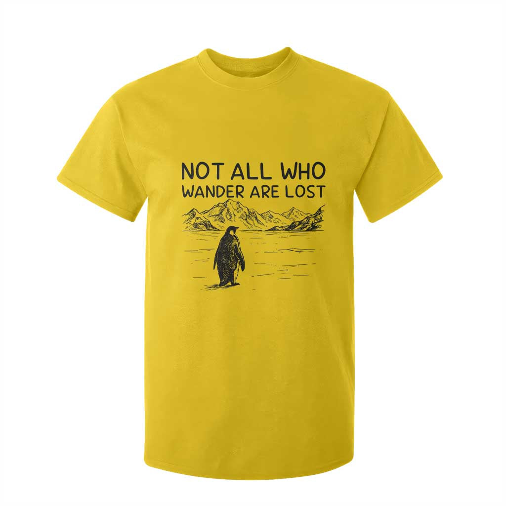 But Why Penguin T Shirt For Kid Not All Who Wander Are Lost TS14 Daisy Print Your Wear