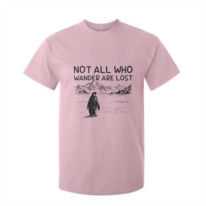 But Why Penguin T Shirt For Kid Not All Who Wander Are Lost TS14 Light Pink Print Your Wear