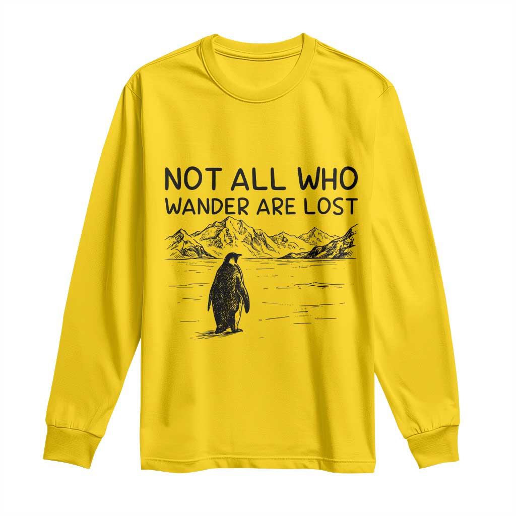 But Why Penguin Long Sleeve Shirt Not All Who Wander Are Lost TS14 Daisy Print Your Wear