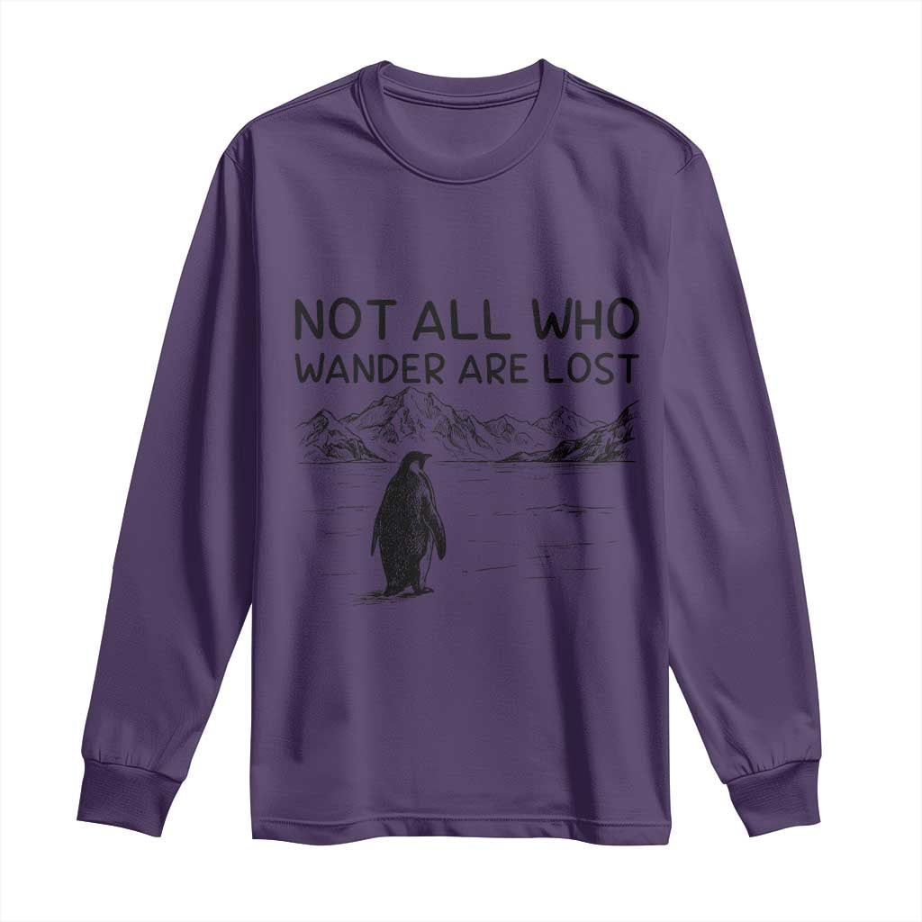 But Why Penguin Long Sleeve Shirt Not All Who Wander Are Lost TS14 Purple Print Your Wear