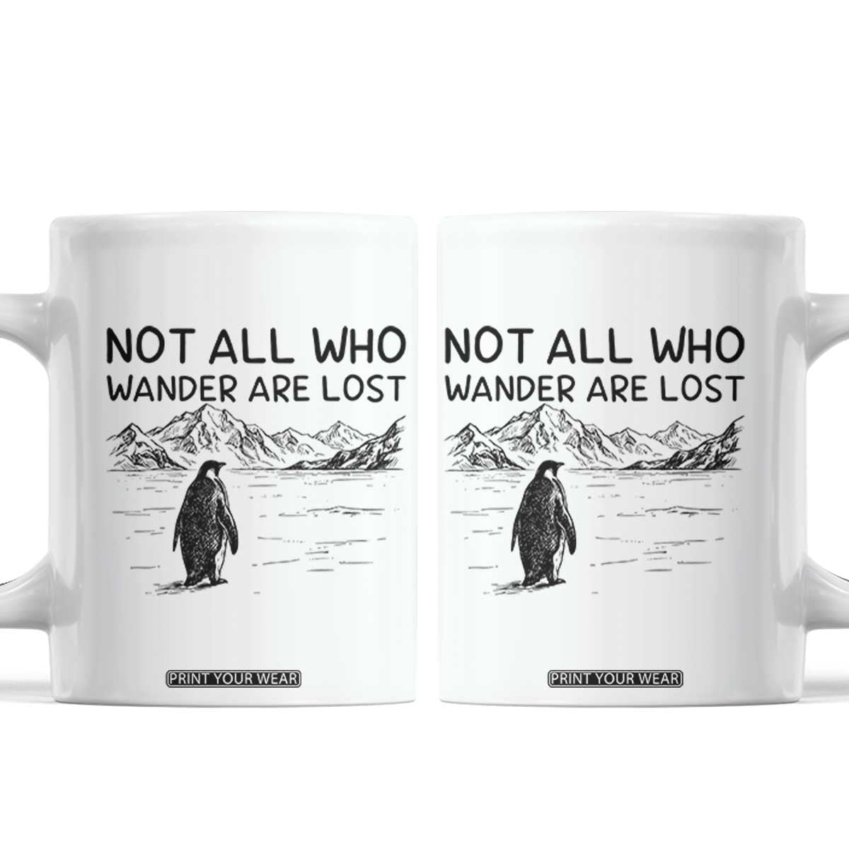 But Why Penguin Coffee Mug Not All Who Wander Are Lost TS14 White Print Your Wear
