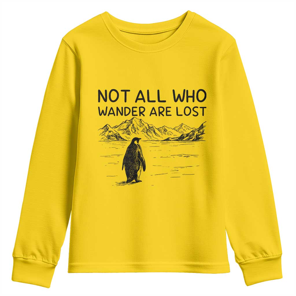 But Why Penguin Youth Sweatshirt Not All Who Wander Are Lost TS14 Daisy Print Your Wear
