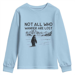 But Why Penguin Youth Sweatshirt Not All Who Wander Are Lost TS14 Light Blue Print Your Wear