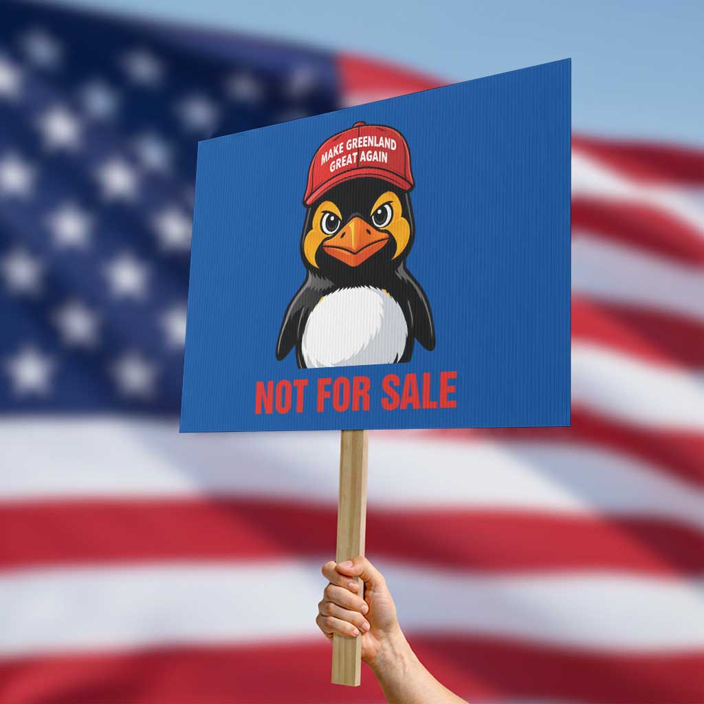 Greenland Is Not for Sale Protest Sign Funny Nihilist Penguin FDT Political Meme TS14 Horizontal 18