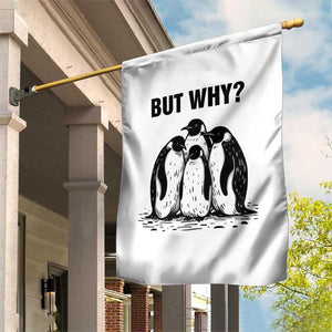 But Why Penguin Garden Flag Funny Nihilist Hiking TS14 Print Your Wear