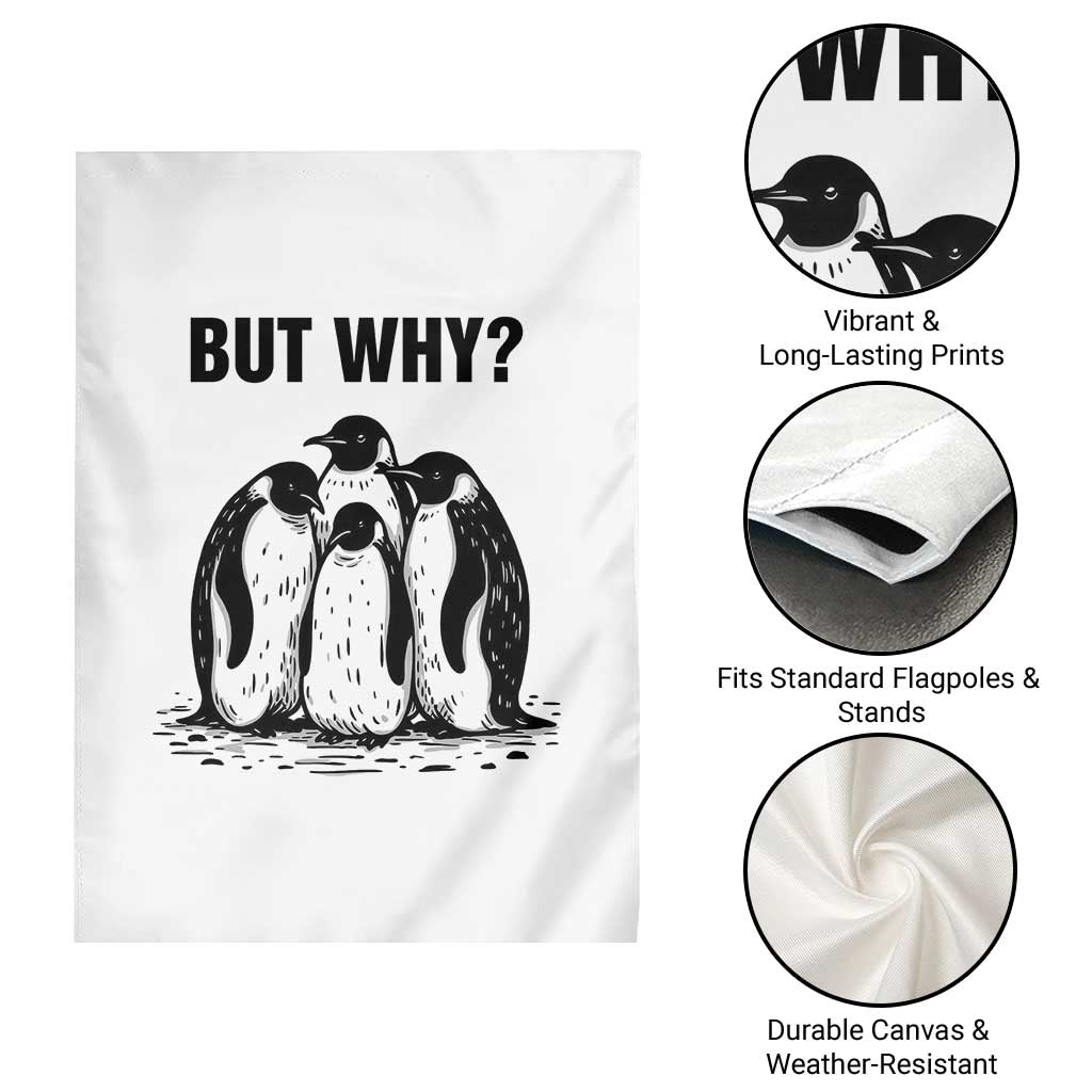 But Why Penguin Garden Flag Funny Nihilist Hiking TS14 Print Your Wear