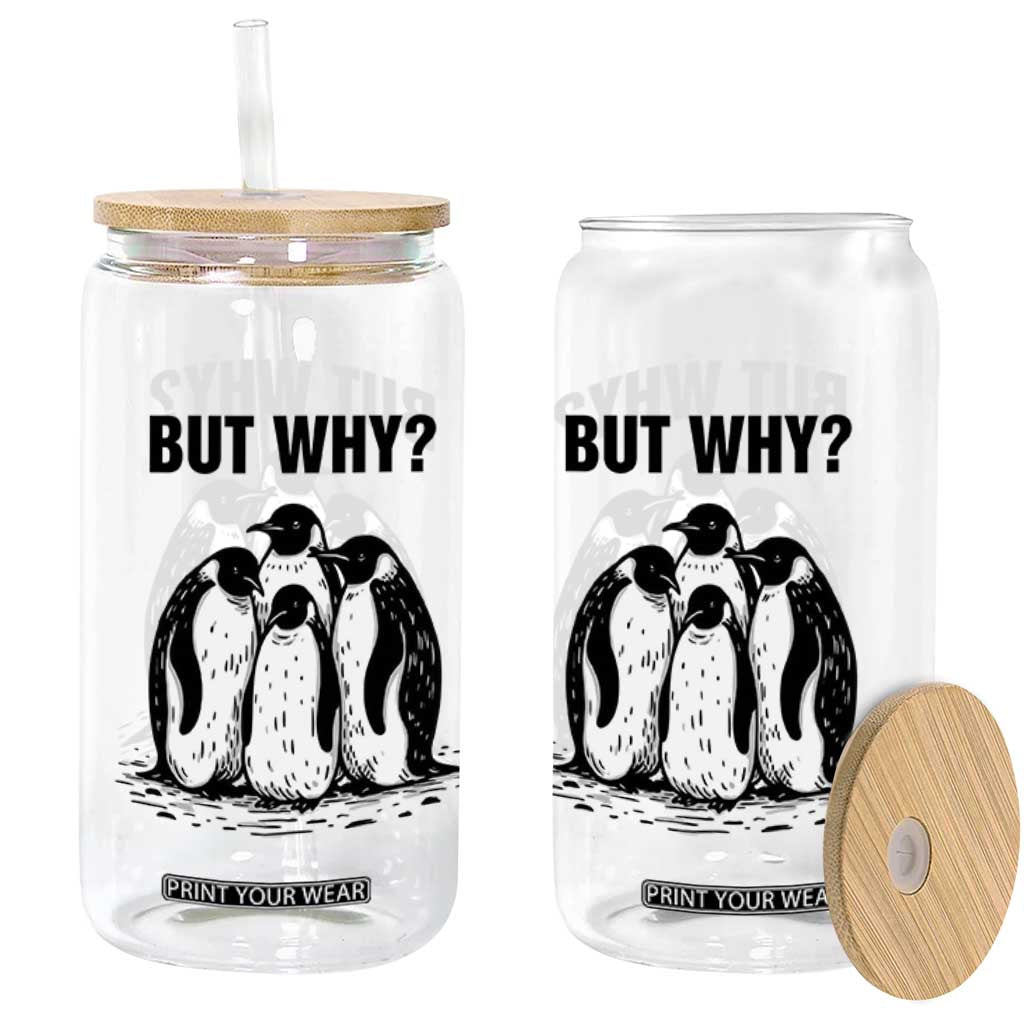 But Why Penguin Glass Can Funny Nihilist Hiking TS14 Print Your Wear
