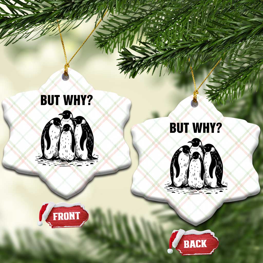 But Why Penguin Ceramic Ornament Funny Nihilist Hiking TS14 Print Your Wear