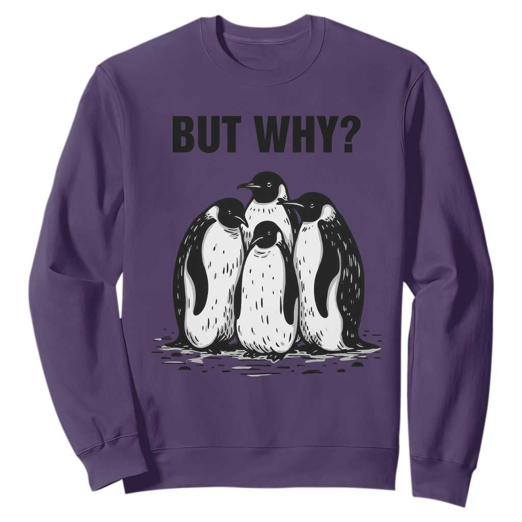 But Why Penguin Sweatshirt Funny Nihilist Hiking TS14 Purple Print Your Wear