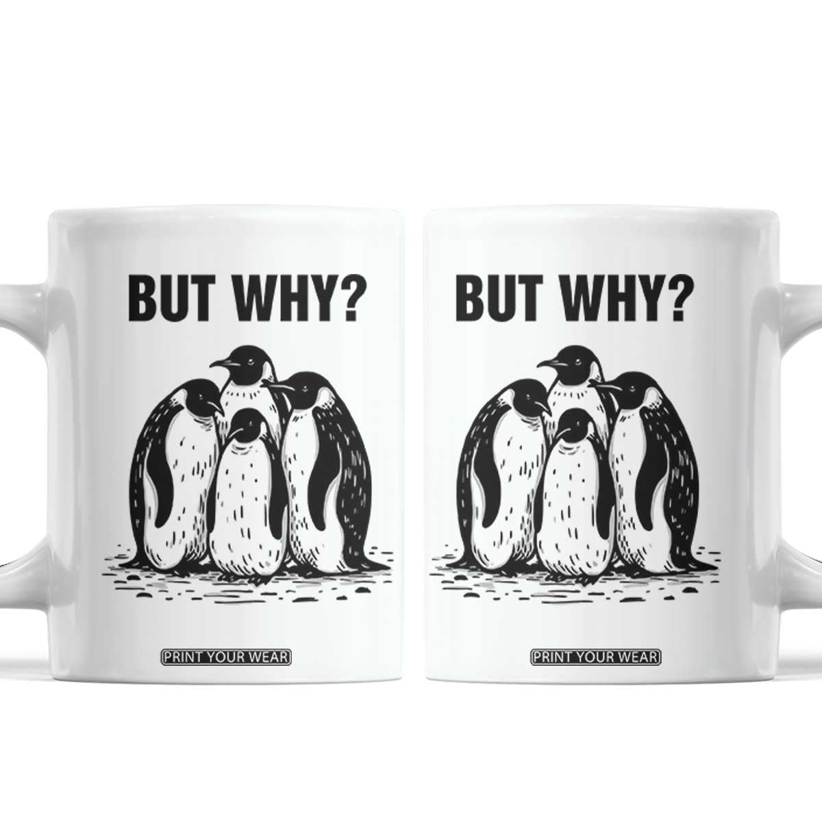 But Why Penguin Coffee Mug Funny Nihilist Hiking TS14 White Print Your Wear