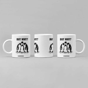 But Why Penguin Coffee Mug Funny Nihilist Hiking TS14 Print Your Wear