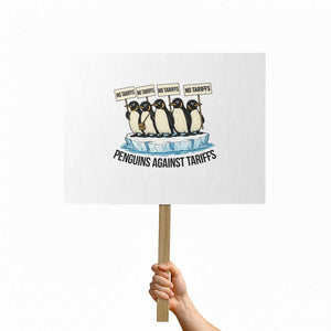 Penguins Against Tariffs Protest Sign Resist Tariffs Subtle FDT Political Resistance TS14 Horizontal 18" × 24" White Print Your Wear