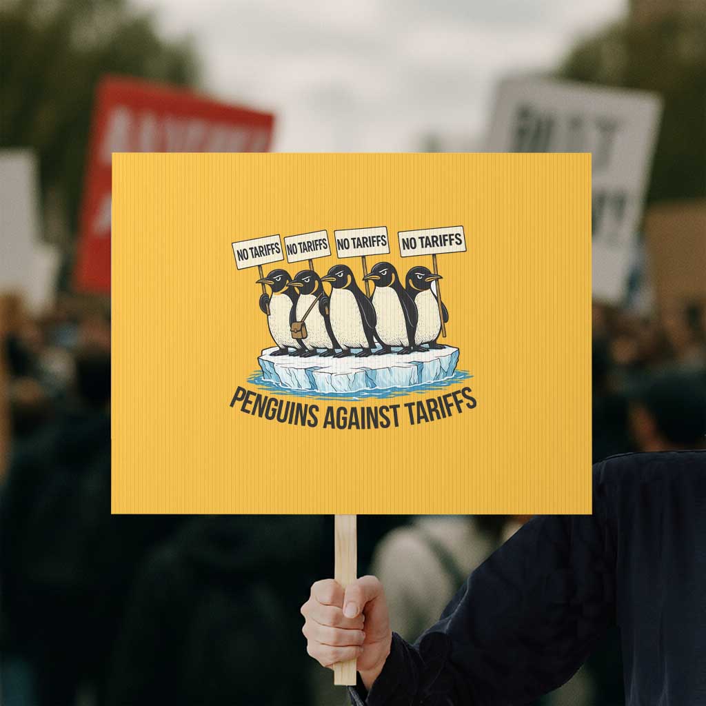 Penguins Against Tariffs Protest Sign Resist Tariffs Subtle FDT Political Resistance TS14 Horizontal 18