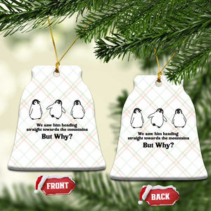 But Why Penguin Ceramic Ornament Trendy Nihilist Sad Penguin Mountains Meme TS14 Print Your Wear
