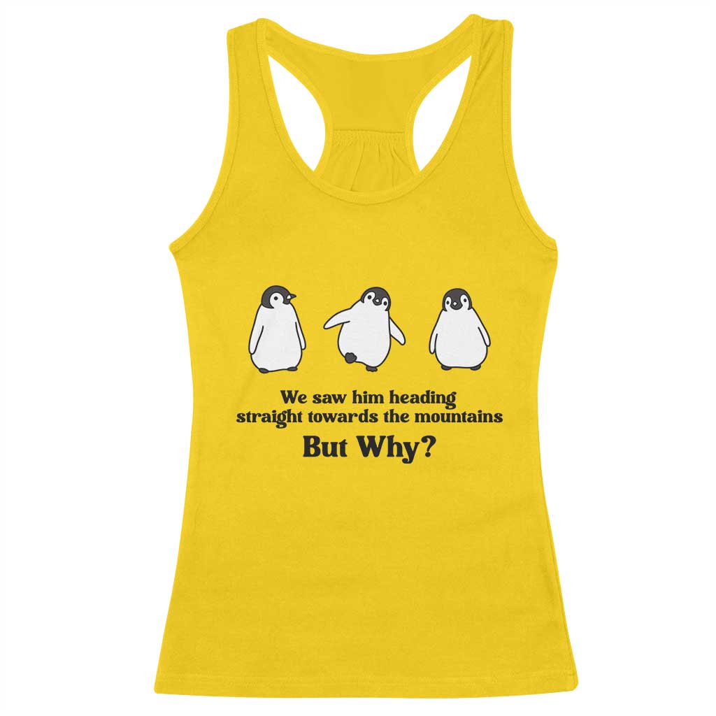 But Why Penguin Racerback Tank Top Trendy Nihilist Sad Penguin Mountains Meme TS14 Daisy Print Your Wear