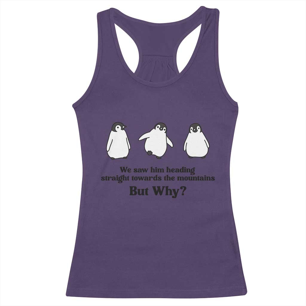 But Why Penguin Racerback Tank Top Trendy Nihilist Sad Penguin Mountains Meme TS14 Purple Print Your Wear