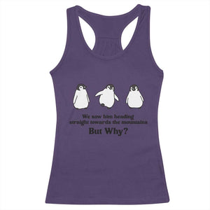 But Why Penguin Racerback Tank Top Trendy Nihilist Sad Penguin Mountains Meme TS14 Purple Print Your Wear