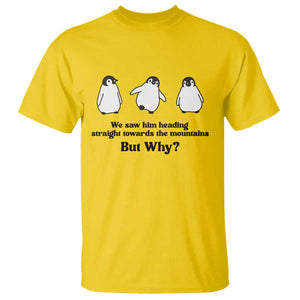 But Why Penguin T Shirt Trendy Nihilist Sad Penguin Mountains Meme TS14 Daisy Print Your Wear