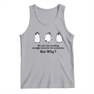 But Why Penguin Tank Top Trendy Nihilist Sad Penguin Mountains Meme TS14 Athletic Heather Print Your Wear