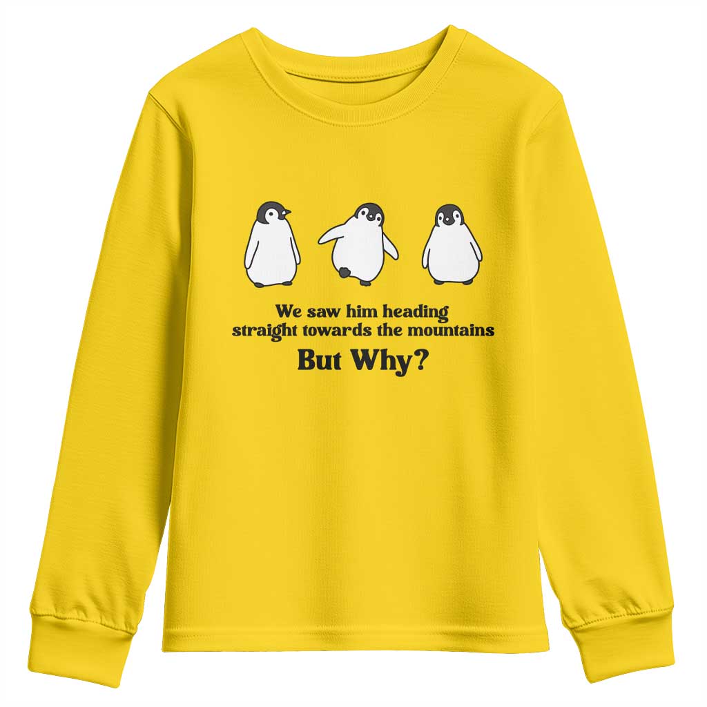But Why Penguin Youth Sweatshirt Trendy Nihilist Sad Penguin Mountains Meme TS14 Daisy Print Your Wear
