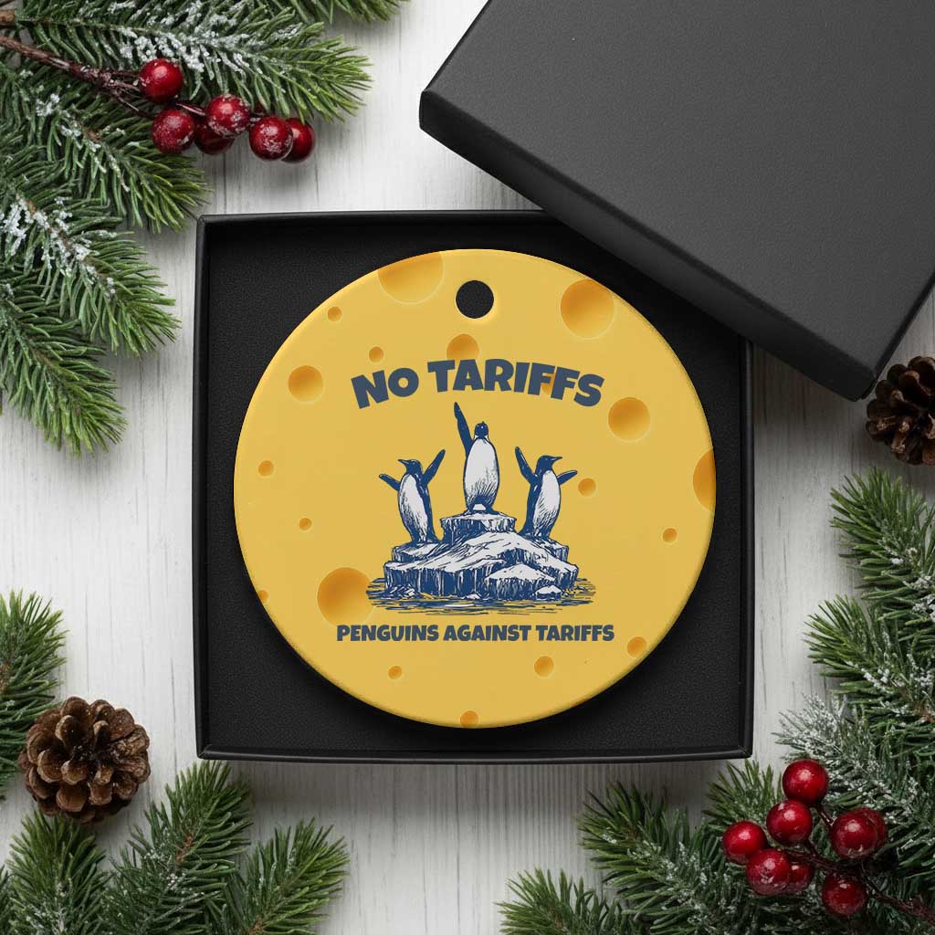 Penguins Against Tariffs Ceramic Ornament Resist Protest FDT Political TS14 1pc Yellow Cheese Print Your Wear