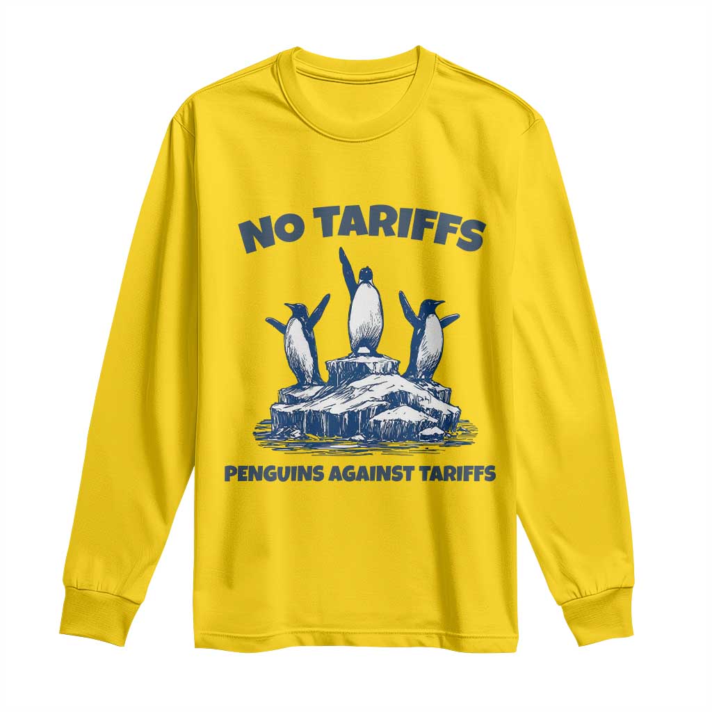 Penguins Against Tariffs Long Sleeve Shirt Resist Protest FDT Political TS14 Daisy Print Your Wear