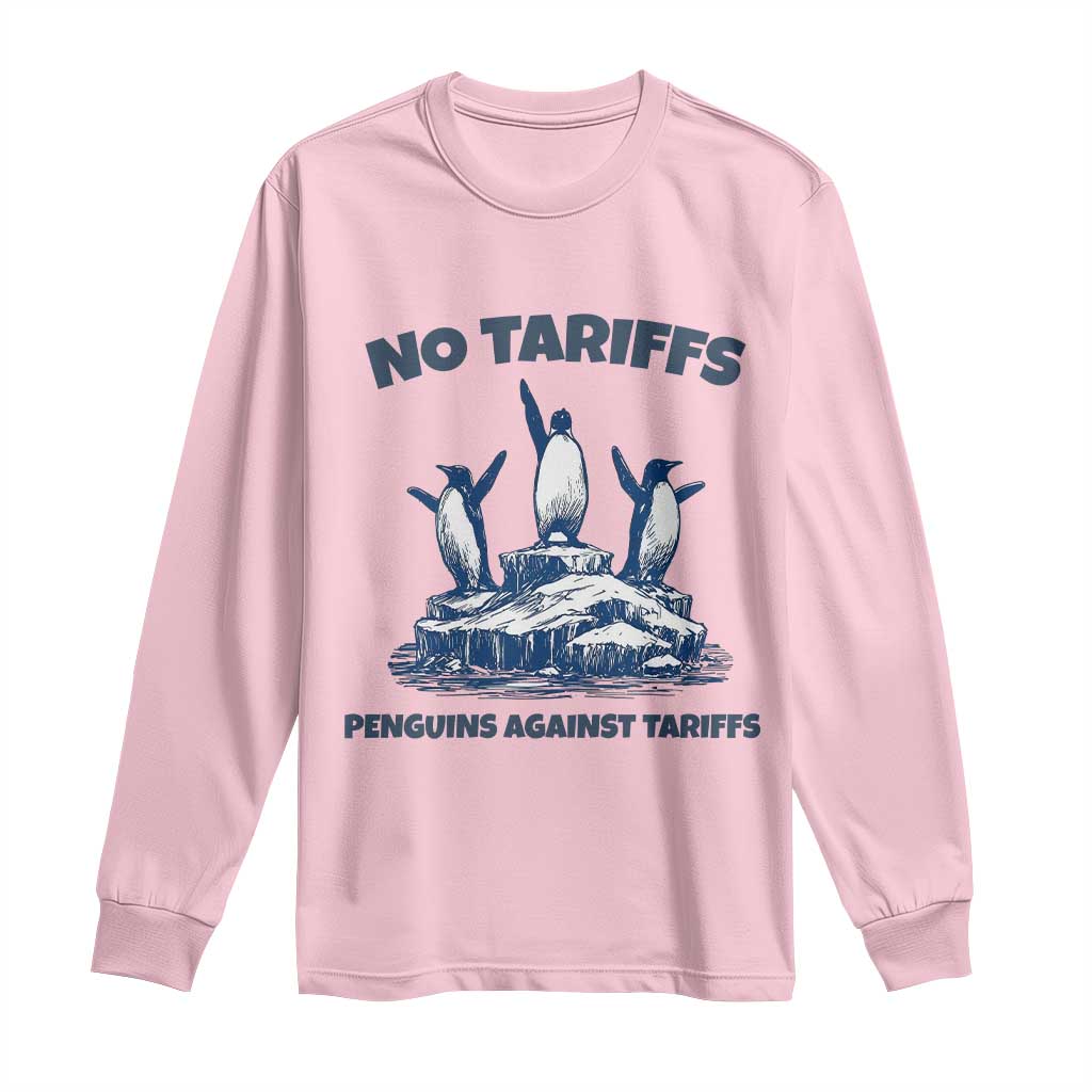 Penguins Against Tariffs Long Sleeve Shirt Resist Protest FDT Political TS14 Light Pink Print Your Wear