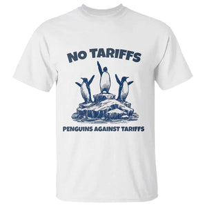 Penguins Against Tariffs T Shirt Resist Protest FDT Political TS14 White Print Your Wear