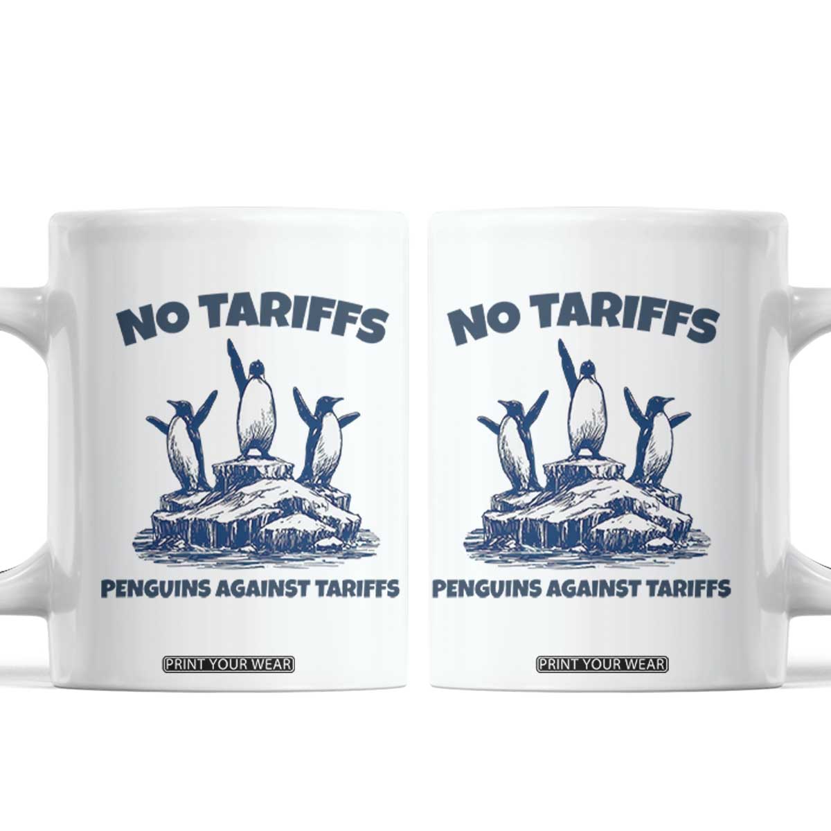 Penguins Against Tariffs Coffee Mug Resist Protest FDT Political TS14 White Print Your Wear