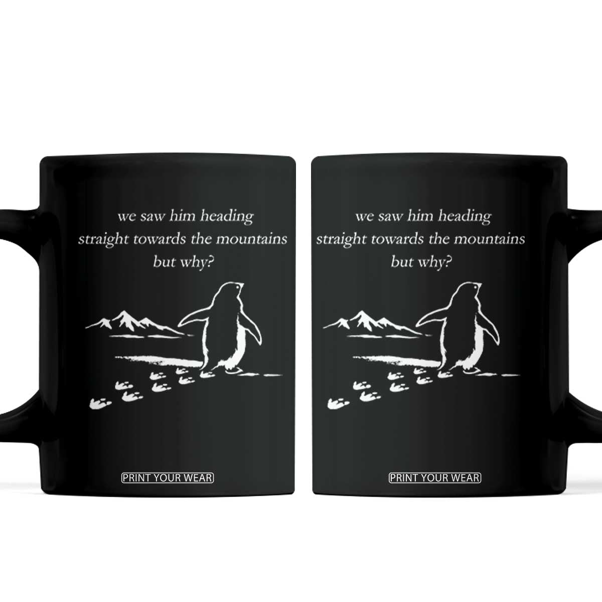But Why Penguin Coffee Mug Funny Nihilist Penguin Hiking Meme Head Towards The Mountains TS14 Black Print Your Wear