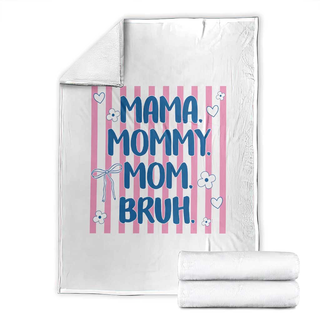 Mama Mommy Mom Bruh Throw Blanket Funny Mom Life TS14 White Print Your Wear