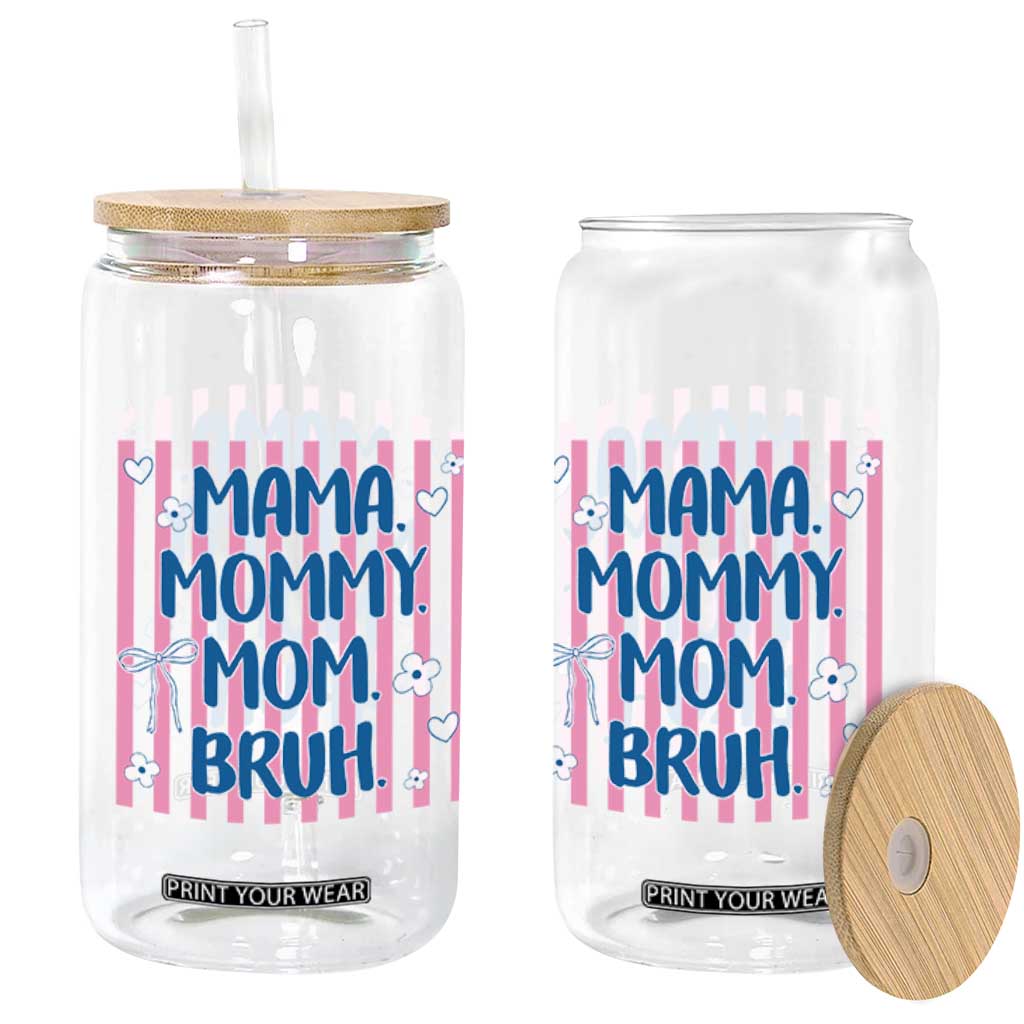 Mama Mommy Mom Bruh Glass Can Funny Mom Life TS14 Print Your Wear