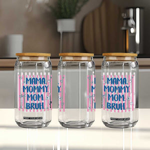 Mama Mommy Mom Bruh Glass Can Funny Mom Life TS14 Print Your Wear
