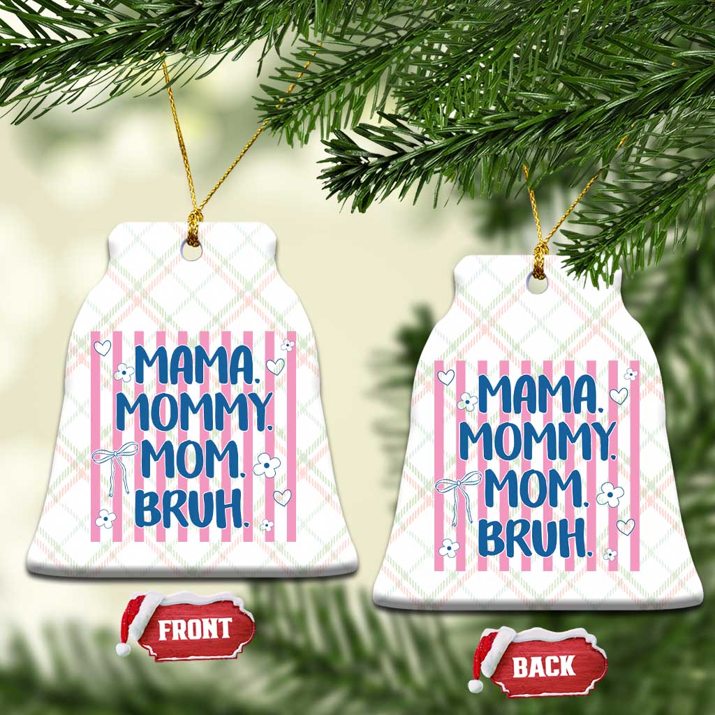Mama Mommy Mom Bruh Ceramic Ornament Funny Mom Life TS14 Print Your Wear