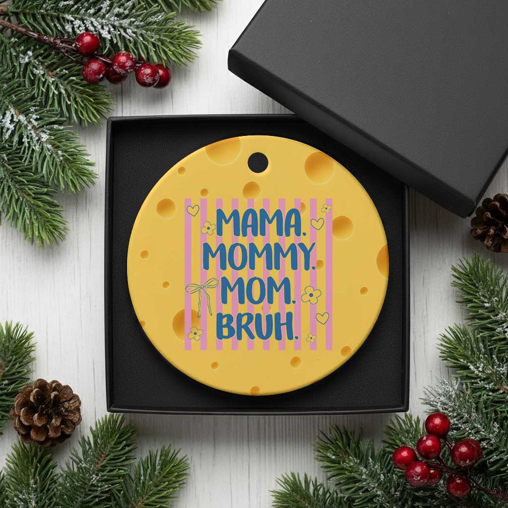 Mama Mommy Mom Bruh Ceramic Ornament Funny Mom Life TS14 1pc Yellow Cheese Print Your Wear