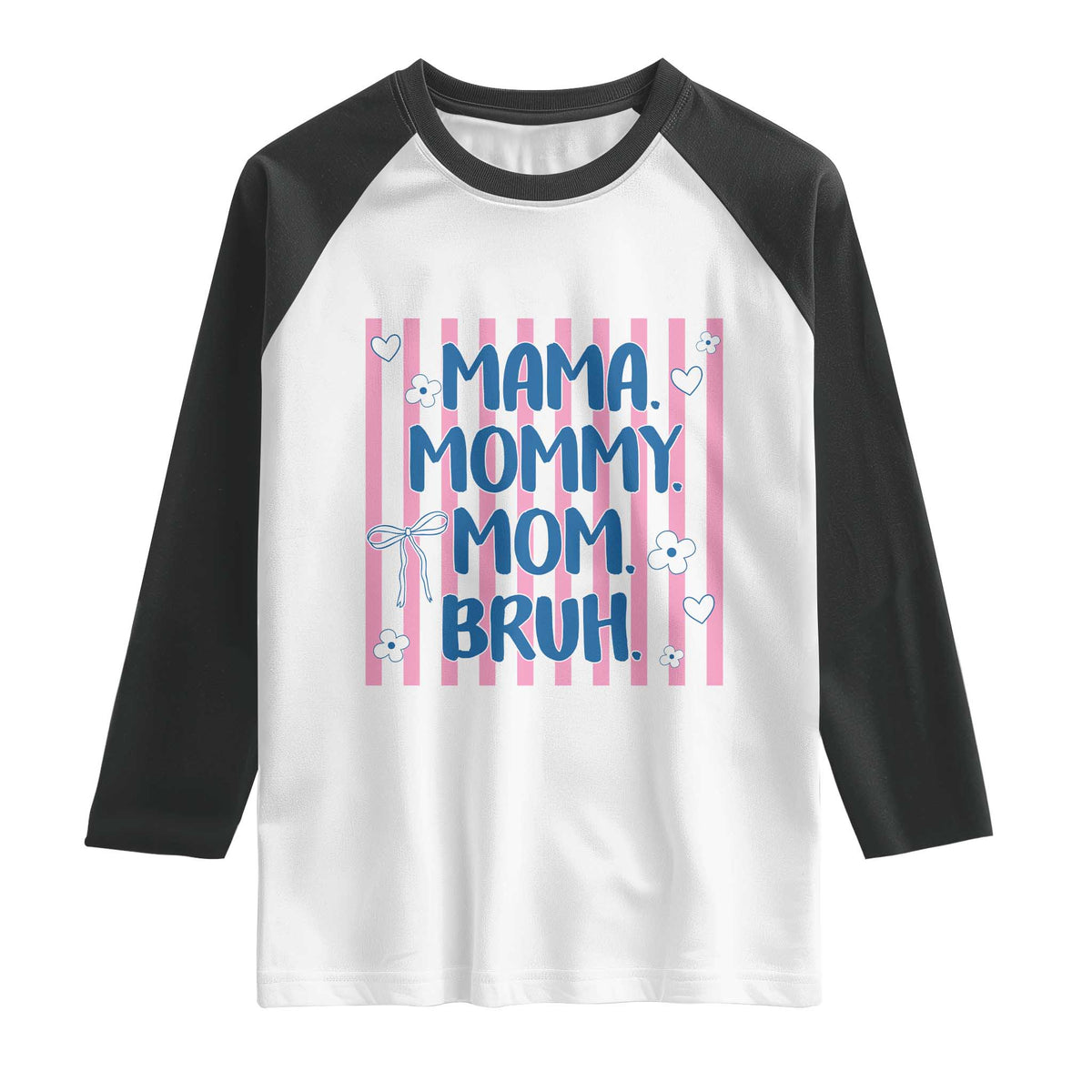 Mama Mommy Mom Bruh Raglan Shirt Funny Mom Life TS14 White Black Print Your Wear