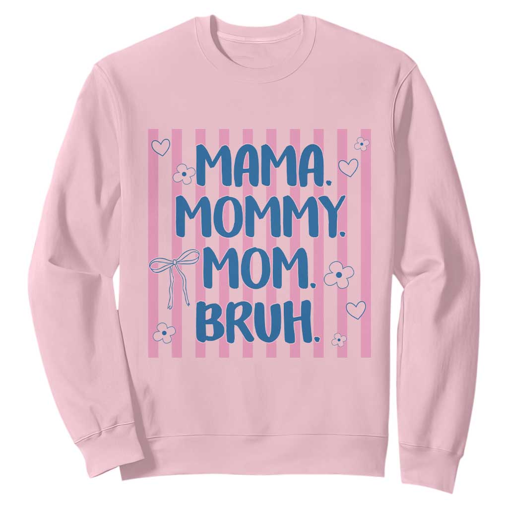 Mama Mommy Mom Bruh Sweatshirt Funny Mom Life TS14 Light Pink Print Your Wear