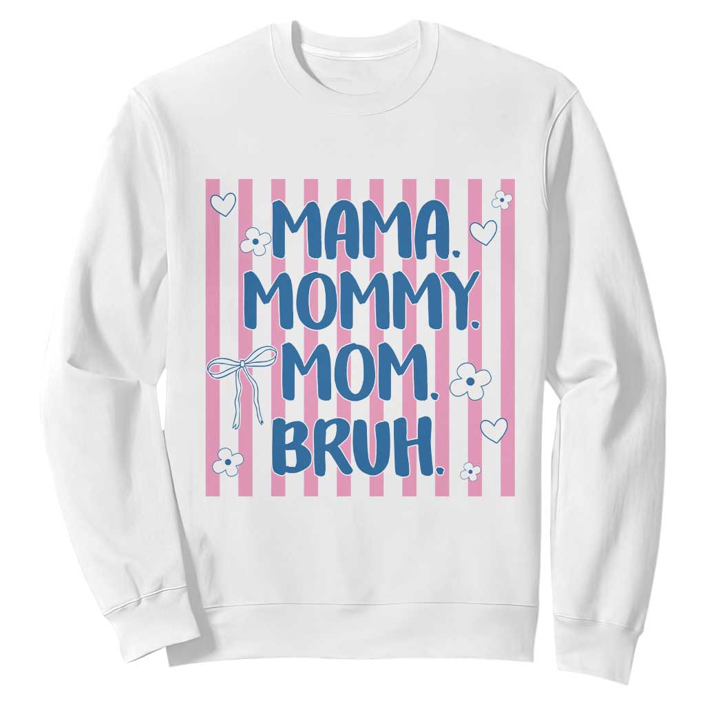 Mama Mommy Mom Bruh Sweatshirt Funny Mom Life TS14 White Print Your Wear