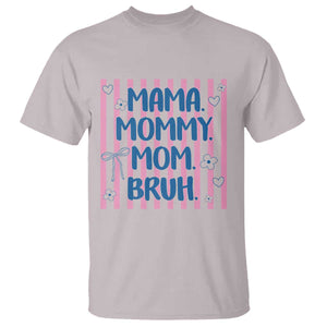 Mama Mommy Mom Bruh T Shirt Funny Mom Life TS14 Ice Gray Print Your Wear