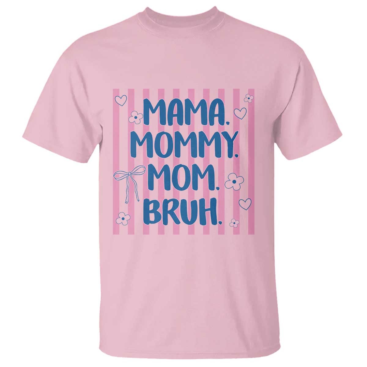 Mama Mommy Mom Bruh T Shirt Funny Mom Life TS14 Light Pink Print Your Wear