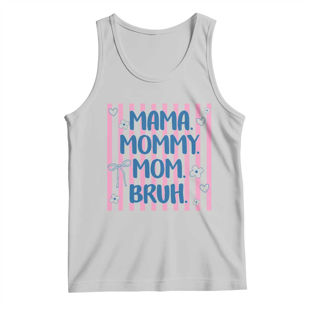 Mama Mommy Mom Bruh Tank Top Funny Mom Life TS14 Ash Print Your Wear