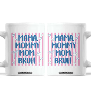 Mama Mommy Mom Bruh Coffee Mug Funny Mom Life TS14 White Print Your Wear