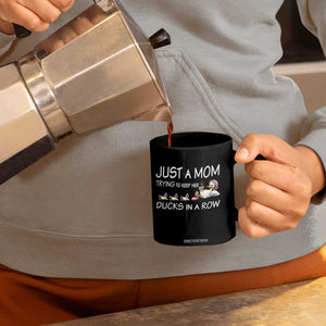 Funny Duck Mom Coffee Mug Just A Mom Trying To Keep Her Ducks In A Row TS14 Print Your Wear
